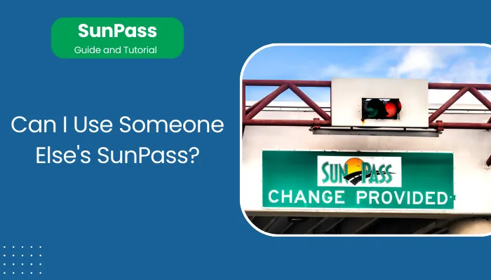 Can I Use Someone Else's SunPass?