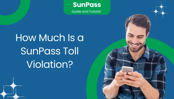 How Much Is a SunPass Toll Violation?