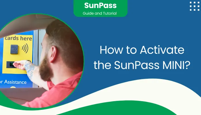 How to Activate the SunPass MINI?