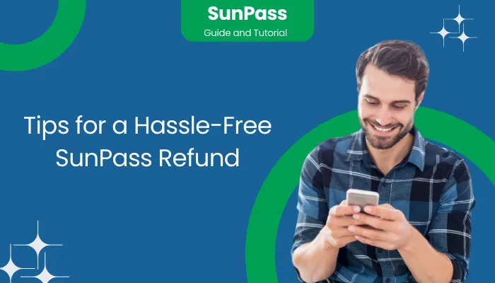 Tips for a Hassle-Free SunPass Refund